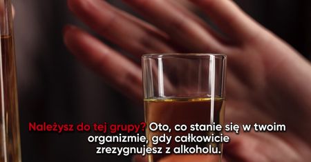 Co się dzieje w twoim organizmie, kiedy całkowicie rezygnujesz z alkoholu?