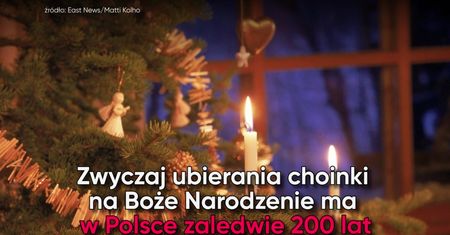 Skąd wzięła się tradycja strojenia choinki?