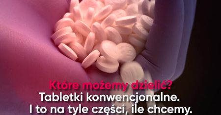 Tabletki, których nie wolno dzielić na pół