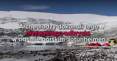 Oto co odsłoniły topniejące śniegi wysoko w górach