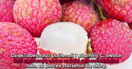 Liczi – najcenniejsze właściwości zdrowotne