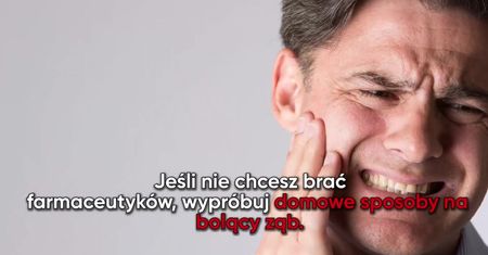 Domowe sposoby na ból zęba