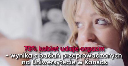 Zdradzamy, dlaczego kobiety udają orgazm