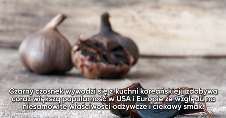 Czarny czosnek - nowa odsłona naturalnego antybiotyku