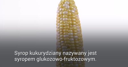 Syrop kukurydziany. Czy jest bardziej szkodliwy niż cukier?