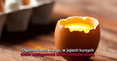Czym jest ciemna plamka w jajku?