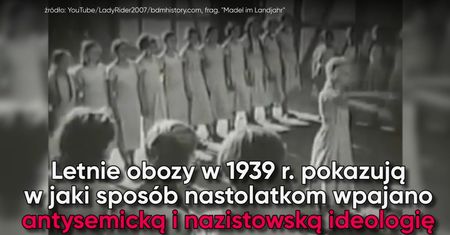 Letnie obozy nazistów. Tak Hitler wybierał przyszłe "matki III Rzeszy"