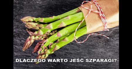 Dlaczego warto jeść szparagi? (WIDEO)