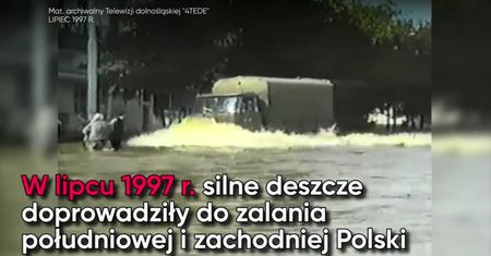 Powódź tysiąclecia. Mija 20 lat od wydarzeń z 1997 roku