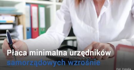 Rząd da podwyżki urzędnikom. Pieniądze na to mają znaleźć samorządy