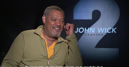 Laurence Fishburne opowiada o filmie "John Wick 2"