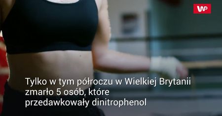 DNP. Trucizna, która zabija zamiast odchudzać