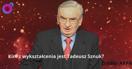 Tadeusz Sznuk. Zaskakujące wykształcenie legendarnego prezentera
