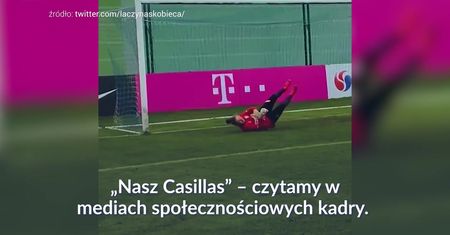 #dziejesiewsporcie: Polska bramkarka niczym Iker Casillas