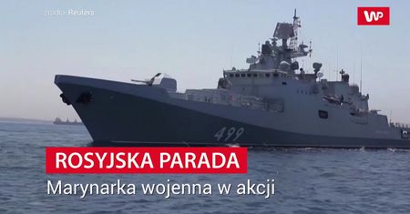 Rosja pręży muskuły. Parada i obietnice z okazji Dnia Marynarki Wojennej