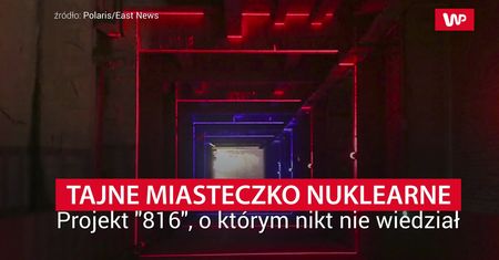 Projekt "816". Tajne miasteczko nuklearne