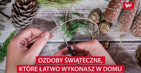 Ozdoby świąteczne, które łatwo wykonasz w domu