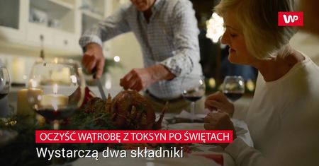 Oczyść wątrobę z toksyn po świętach