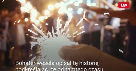 Ślubne faux pas. "Skradł show". Oświadczył się na cudzym weselu