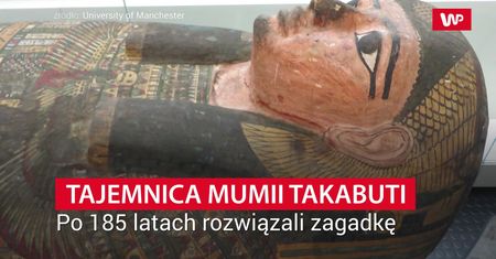 Tajemnica mumii Takabuti. Po 185 latach rozwiązali zagadkę