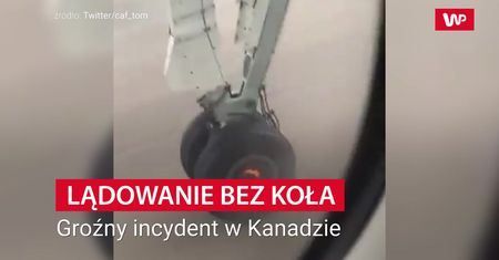 Lądowanie bez koła. Groźny incydent w Kanadzie