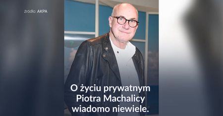Piotr Machalica zakochany. Długo ukrywał nową miłość