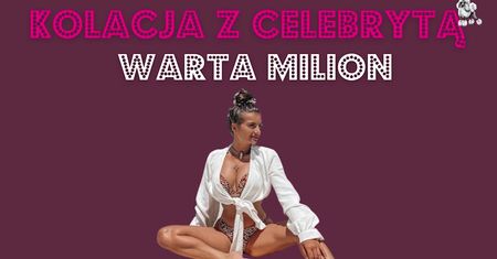 Kolacja z celebrytą warta milion