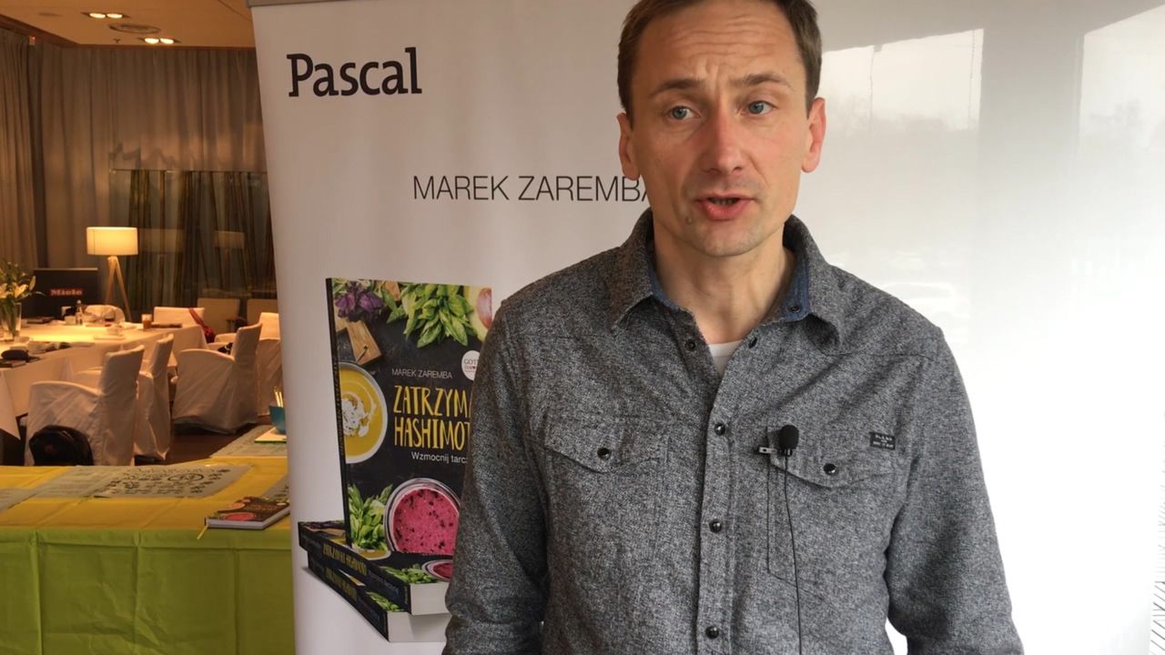 Hashimoto to nie koniec świata Marek Zaremba i jego kulinarne propozycje
