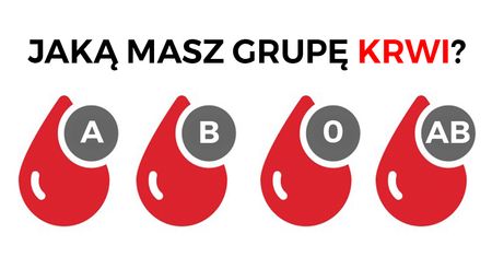 Grupa krwi ma związek z charakterem człowieka. Jej wpływ jest bardzo zauważalny