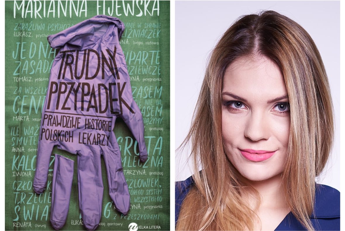 Okładka książki "Trudny przypadek. Prawdziwe historie polskich lekarzy" i jej autorka Marianna Fijewska 