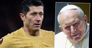 Robert Lewandowski wywołał zamieszanie, wspominając Jana Pawła II. Nie wszystkim spodobał się ten komentarz