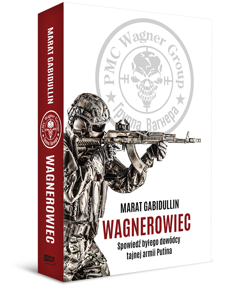 "Wagnerowiec. Spowiedź byłego dowódcy tajnej armii Putina" - okładka książki Marata Gabidullina