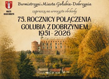 Gdy mieszkańcy Golubia i Dobrzynia w jednym stali domu