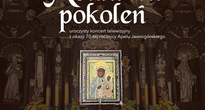 TVP1 pokaże koncert „Modlitwa pokoleń. 70 lat Apelu Jasnogórskiego”