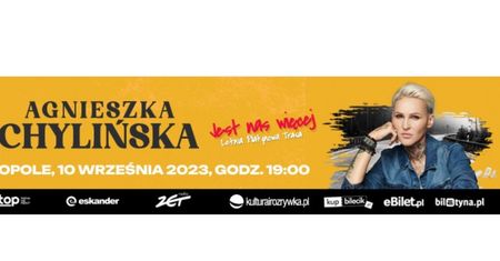 Trasa koncertowa Agnieszki Chylińskiej „Jest nas więcej” - koncert w Opolu