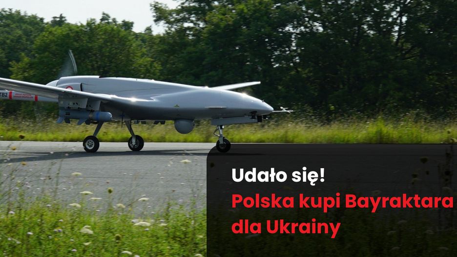 Polacy uzbierali pieniądze na drona Bayraktar dla Ukrainy