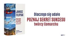 Właśnie ukazała się bezkompromisowa autobiografia Janusza Filipiaka - „Dlaczego się udało. Filozofia i strategie twórcy Comarchu”