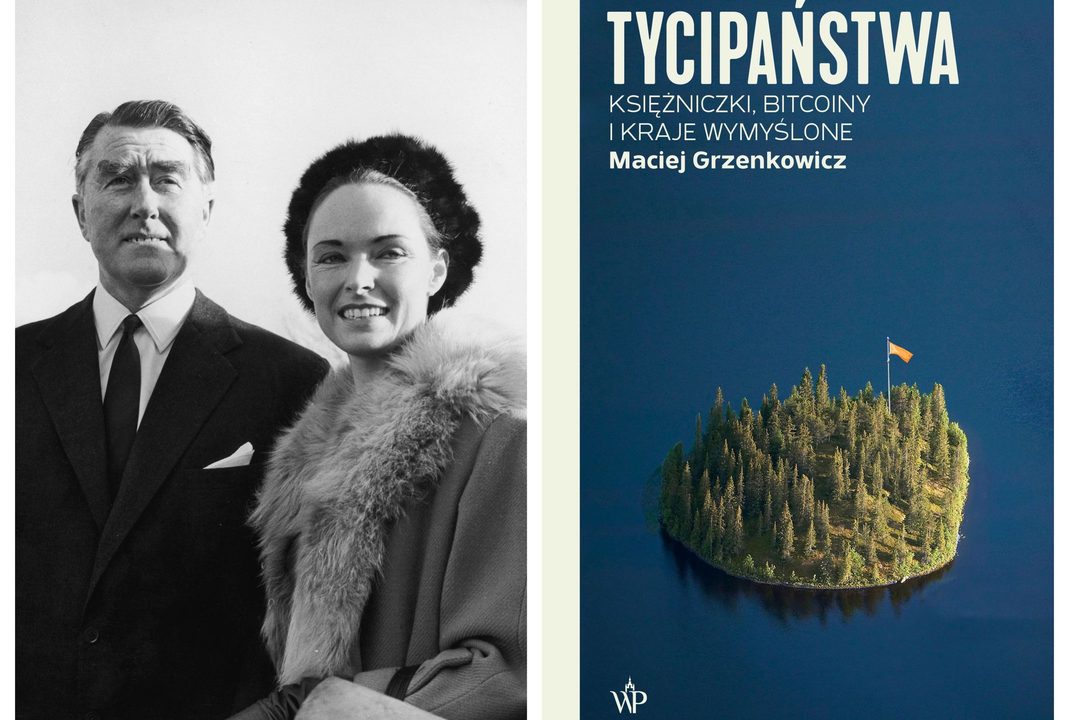 Po lewej: brytyjski piracki DJ Roy Bates i jego żona Joan, czyli książęca para Sealandii. Bates przejął zdemilitaryzowaną brytyjską platformę przeciwlotniczą w na wodach międzynarodowych i stworzył mikropaństwo - Sealandię. Po prawej okładka książki Macieja Grzenkowicza "Tycipaństwa"