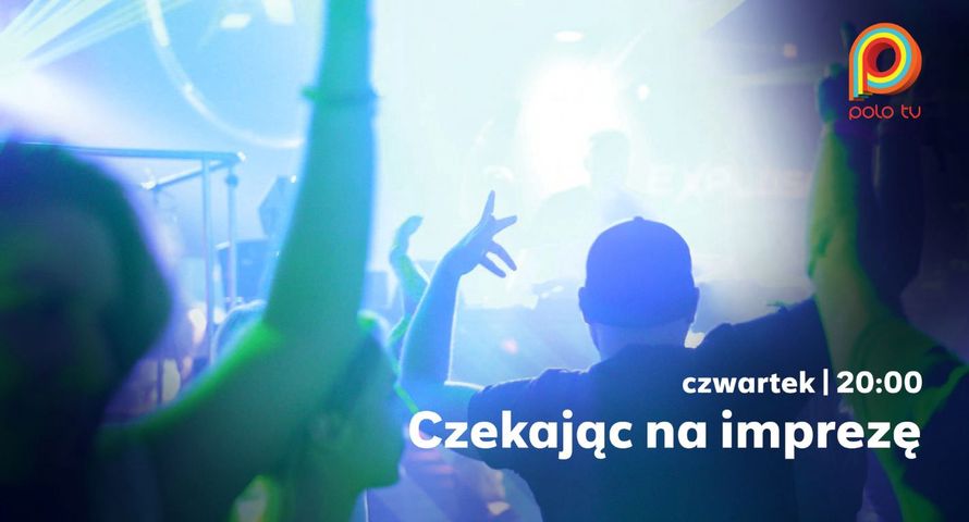 Pokażą kulisy weekendowego szaleństwa. Polo TV z cyklem o imprezowiczach
