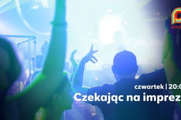 "Czekając na imprezę" 
