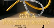 25. Gala Polskiej Mody – bądź z nami!