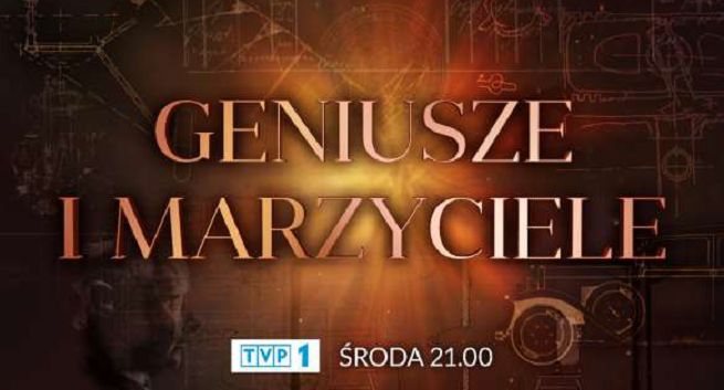 W TVP1 startuje cykl filmów dokumentalnych Anny Ferens „Geniusze i marzyciele” (wideo)