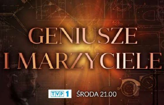 W TVP1 startuje cykl filmów dokumentalnych Anny Ferens „Geniusze i marzyciele” (wideo)