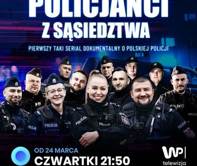 "Policjanci z sąsiedztwa": nowy serial dokumentalny telewizji WP. Nie możecie tego przegapić