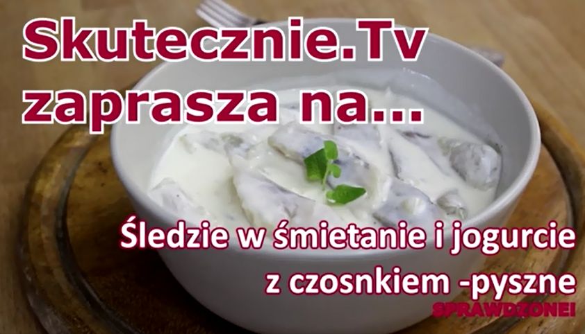 Śledzie w śmietanie i jogurcie z czosnkiem (WIDEO)