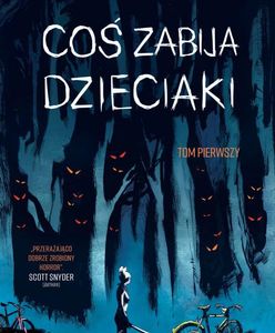 "Coś zabija dzieciaki" – recenzja komiksu