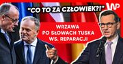 Poruszenie po słowach Tuska. Ostry komentarz Morawieckiego ws. reparacji