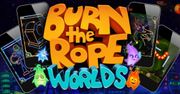Burn The Rope: Worlds za darmo w Android Markecie – codziennie nowe plansze!