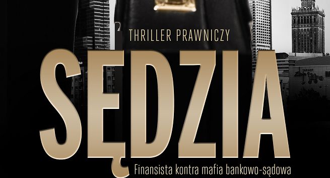 „Sędzia” - kolejna książka dziennikarza śledczego Mariusza Zielke