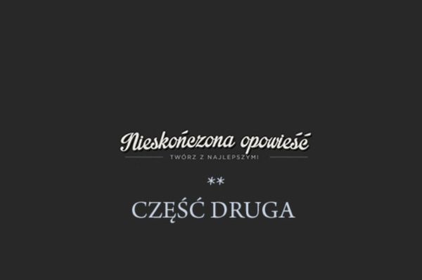 Nieskończona opowieść - część druga